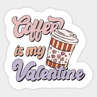 Coffee is My Valentine, Coffee Lover Sticker